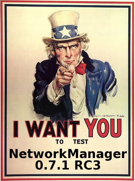 I WANT YOU to test NETWORKMANAGER 0.7.1