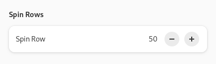 Screenshot of a spin row in a group with the title "Spin Rows". The row has a title "Spin Row" and the value is 50. Plus and minus buttons are both sensitive.