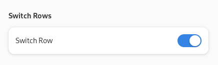 Screenshot of a switch row in a group with the title "Switch Rows". The row has a title "Switch Row" and the switch is active.