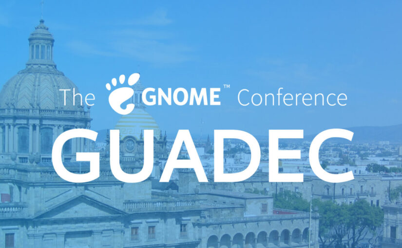 GUADEC 2022 in Guadalajara, Mexico