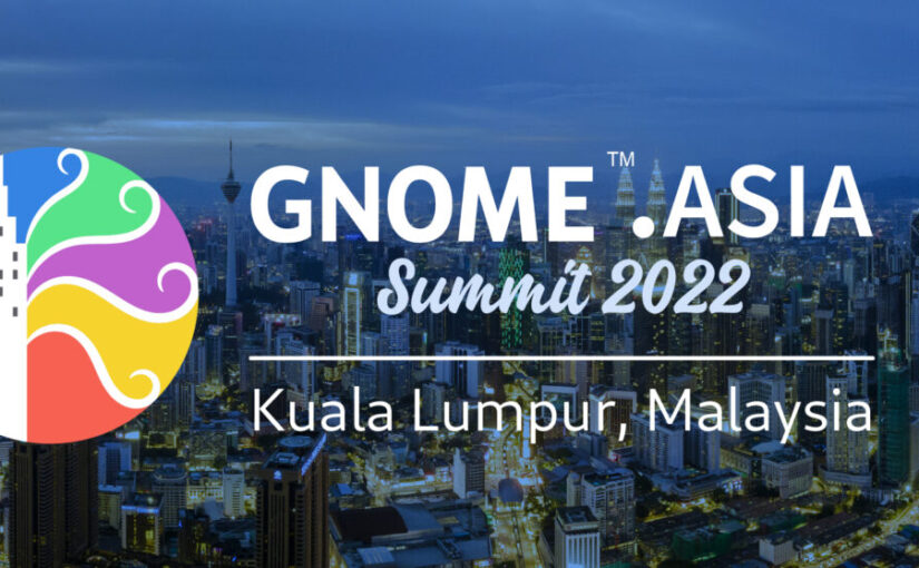 GNOME.Asia 2022 in Kuala Lumpur, Malaysia